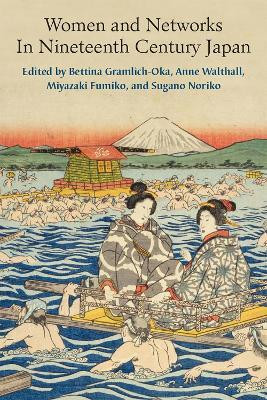Women and Networks in Nineteenth-Century Japan(English, Paperback, Gramlich-Oka Bettina)