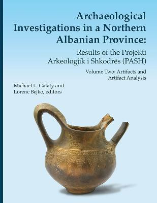 Archaeological Investigations in a Northern Albanian Province: Results of the Projekti Arkeologjik i Shkodres (PASH)(English, Hardcover, unknown)