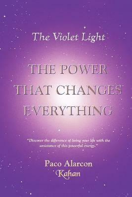 The Violet Light, the Power That Changes Everything(English, Paperback, Kahan Paco Alarcon)