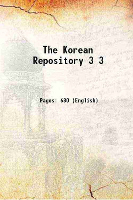 The Korean Repository Volume 3 1896 [Hardcover](Hardcover, F. Ohlinger, H. G. Appenzeller, George Heber Jones)
