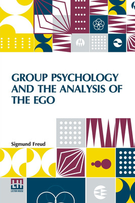 Group Psychology And The Analysis Of The Ego(English, Paperback, Freud Sigmund)