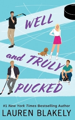 Well and Truly Pucked(English, Paperback, Blakely Lauren)