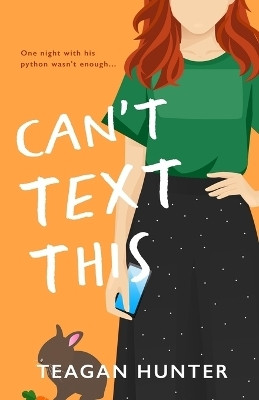 Can't Text This (Special Edition)(English, Paperback, Hunter Teagan)