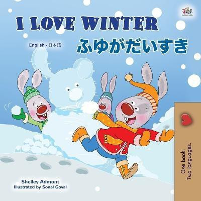 I Love Winter (English Japanese Bilingual Book for Kids)(Japanese, Paperback, Admont Shelley)