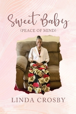 Sweet Baby (Peace Of Mind)(English, Paperback, Crosby Linda)