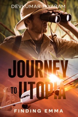 Journey to Utopia  - Finding Emma(English, Paperback, Devkumar Jayaram)