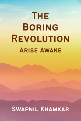 The Boring Revolution(English, Hardcover, Swapnil Khamkar)