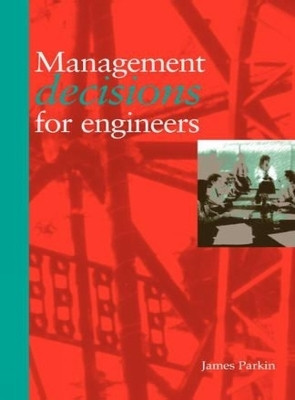 Management Decisions for Engineers(English, Paperback, Parkin James V.)
