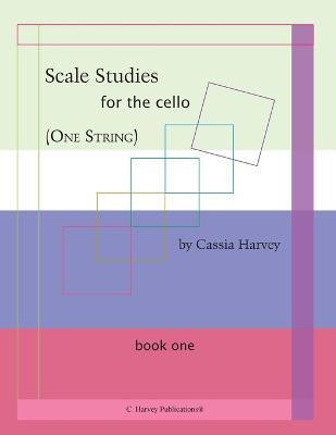Scale Studies for the Cello (One String), Book One(English, Paperback, Harvey Cassia)