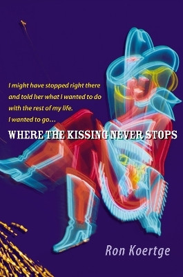 Where the Kissing Never Stops(English, Electronic book text, Koertge Ron)