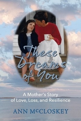 These Dreams of You(English, Paperback, McCloskey Ann)