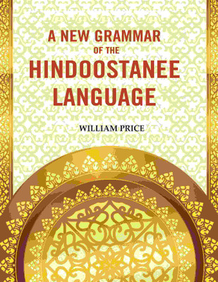 A New Grammar of the Hindoostanee Language(Paperback, William Price)