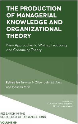 The Production of Managerial Knowledge and Organizational Theory(English, Hardcover, unknown)