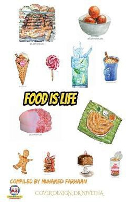 Food Is Life(English, Paperback, Farhaan Muhamed)