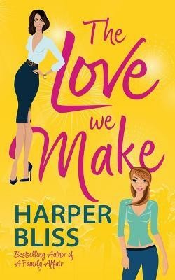 The Love We Make(English, Paperback, Bliss Harper)