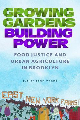 Growing Gardens, Building Power(English, Hardcover, Myers Justin Sean)