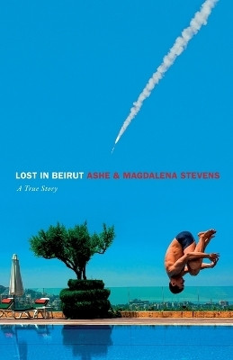 Lost in Beirut(English, Paperback, Stevens Ashe)