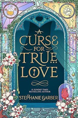 A Curse For True Love: Paperback – 1 January 2024(Paperback, by Stephanie Garber (Author))