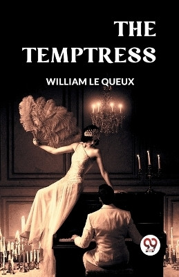 The Temptress (Edition2023)(English, Paperback, Le Queux William)
