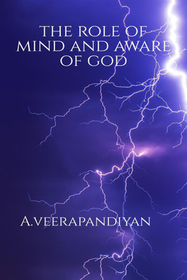 The Role of Mind and Aware of God(English, Paperback, A.veerapandiyan)