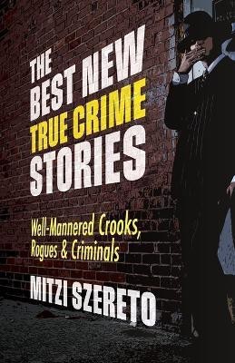 The Best New True Crime Stories: Well-Mannered Crooks, Rogues & Criminals(English, Paperback, unknown)