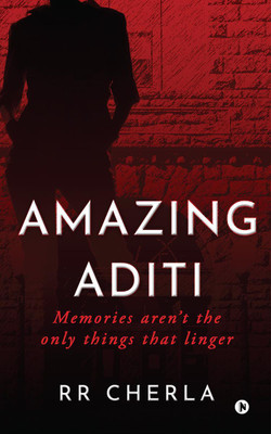Amazing Aditi  - Memories aren't the only things that linger(English, Hardcover, RR Cherla)