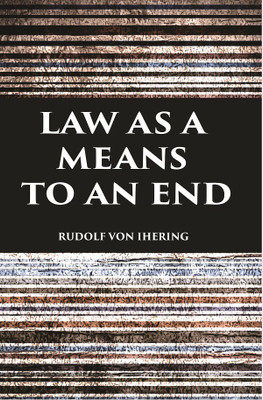 LAW AS A MEANS TO AN END(Paperback, RUDOLF VON IHERING)