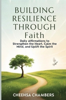 BUILDING RESILIENCE THROUGH Faith(English, Paperback, Chambers Cheehsa)