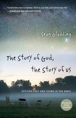 The Story of God, the Story of Us - Getting Lost and Found in the Bible  - Getting Lost and Found in the Bible(English, Paperback, Gladding Sean)