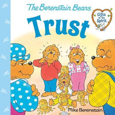 Trust (Berenstain Bears Gifts of the Spirit)(English, Paperback, Berenstain Mike)
