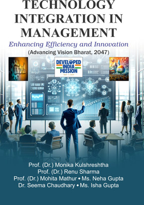 Technology Integration in Management: Enhancing Efficiency and Innovation (Advancing Vision Bharat, 2047)(Hardcover, Prof. (Dr.) M Kulshreshtha Prof. (Dr.) et al. R Sharma Prof. (Dr.) M Mathur Ms. N Gupta) Technology Integration in Management: Enhancing Efficiency and Innovation (Advancing Vision Bharat, 2047)(Hardcover, Prof. (Dr.) M Kulshreshtha Prof. (Dr.) et al. R Sharma Prof. (Dr.) M Mathur Ms. N Gupta)
