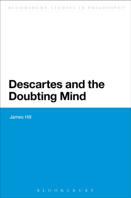 Descartes and the Doubting Mind(English, Paperback, Hill James Dr)