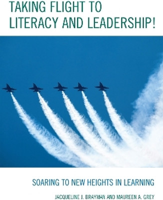 Taking Flight to Literacy and Leadership!(English, Hardcover, Brayman Jacqueline J.)