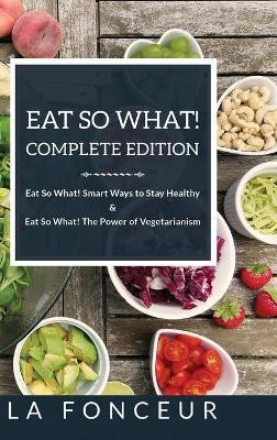 Eat So What! Complete Edition(English, Hardcover, Fonceur La)