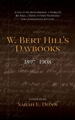 W. Bert Hill's Daybooks(English, Hardcover, Dunn Sarah E)