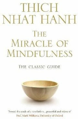 The Miracle Of Mindfulness(English, Paperback, Hanh Thich Nhat)