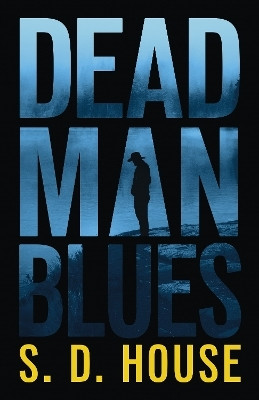 Dead Man's Blues(English, Hardcover, House S. D.)