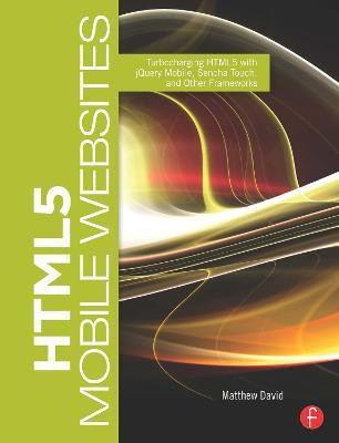 HTML5 Mobile Websites(English, Paperback, David Matthew)