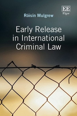 Early Release in International Criminal Law(English, Hardcover, Mulgrew Roisin)