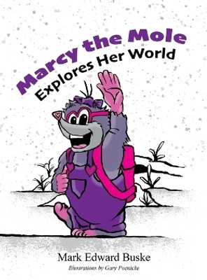 Marcy the Mole Explores Her World(English, Paperback, Buske Mark)