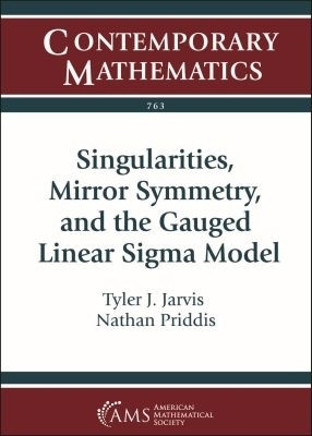 Singularities, Mirror Symmetry, and the Gauged Linear Sigma Model(English, Paperback, unknown)