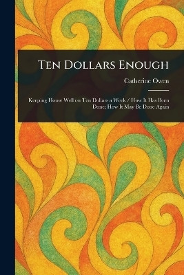 Ten Dollars Enough(English, Paperback, Owen Catherine)