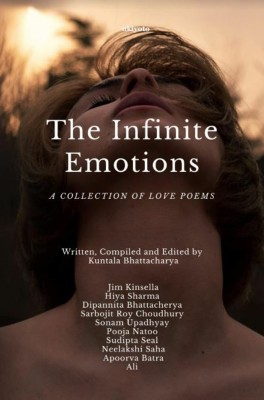 The Infinite Emotions(Hardcover, Jim Kinsella, Kuntala Bhattacharya, Sonam Upadhyay, Hiya Sharma, Dipannita Bhattacherya,)