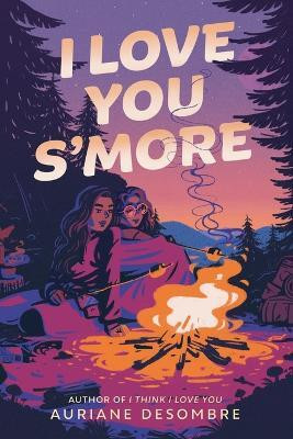 I Love You S'more(English, Paperback, Desombre Auriane)