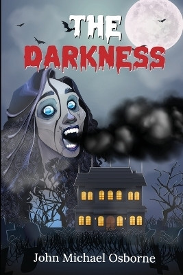 The Darkness(English, Paperback, Osborne John Michael)