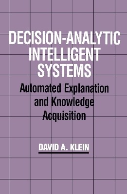 Decision-Analytic Intelligent Systems(English, Hardcover, Klein David A.)