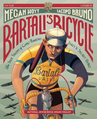 Bartali's Bicycle: The True Story of Gino Bartali, Italy's Secret Hero(English, Paperback, Hoyt Megan)