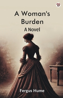 A Woman's BurdenA Novel (Edition1)(English, Paperback, Hume Fergus)