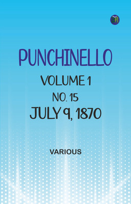 Punchinello, Volume 1, No. 15, July 9, 1870(Paperback, Various)