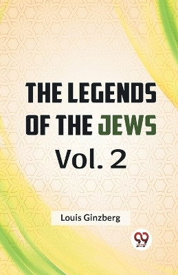 The Legends of the Jews(English, Paperback, Ginzberg Louis)